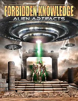 Forbidden Knowledge: Alien Artifac