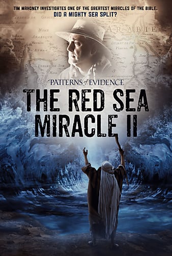 Patterns of Evidence: The Red Sea Miracle II 2020