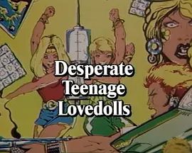 Desperate Teenage Lovedolls